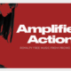 Amplified Action